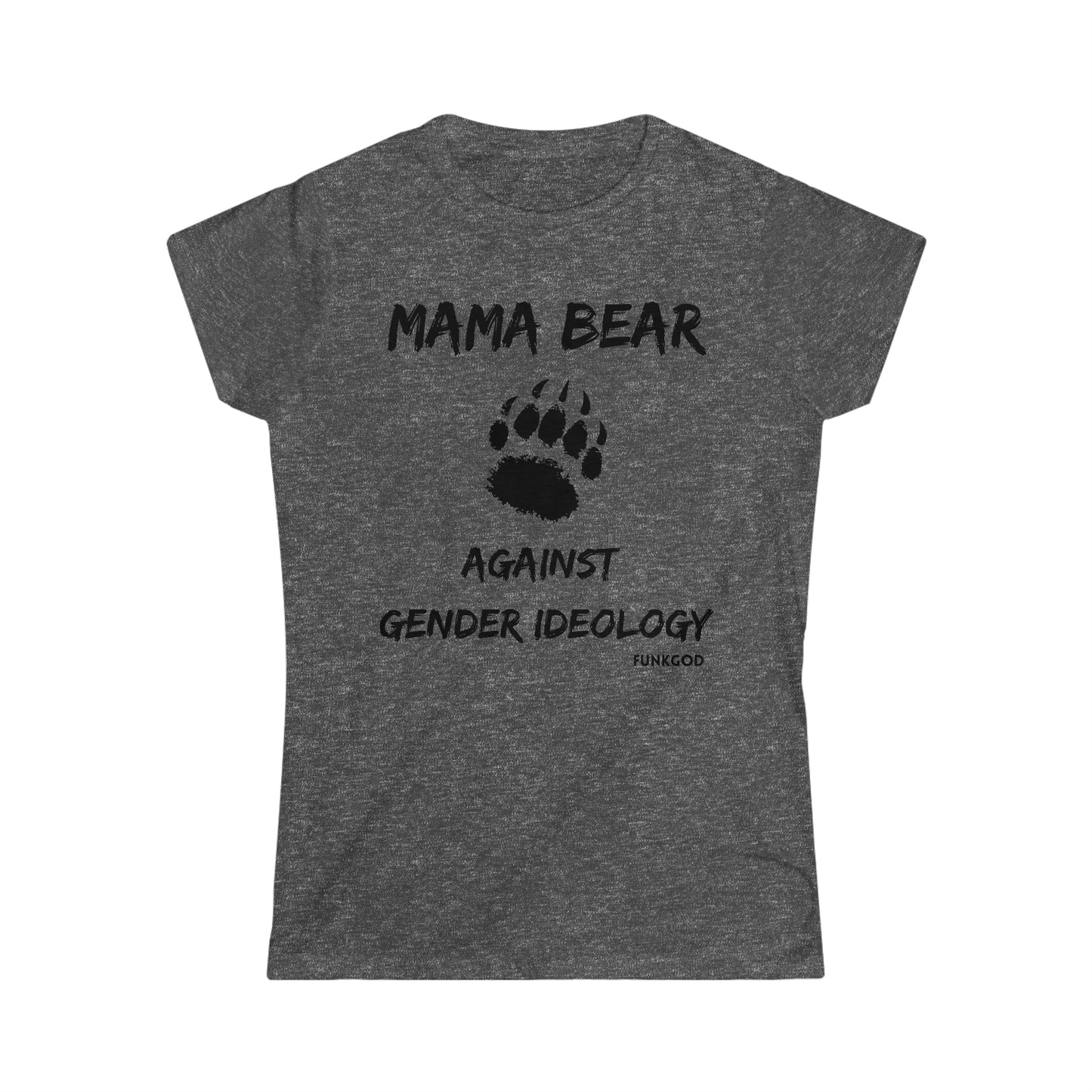 Mama Bear Against Gender Ideology Women's T-Shirt