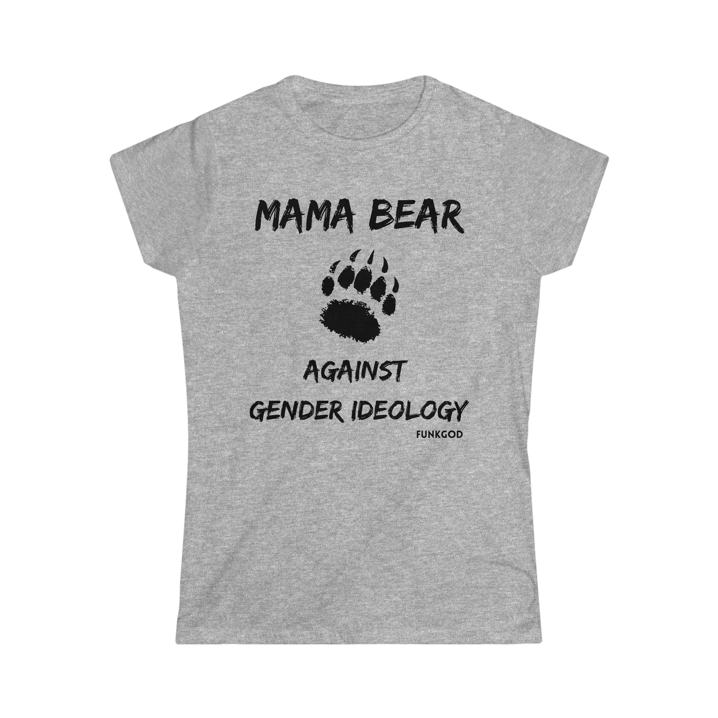 Mama Bear Against Gender Ideology Women's T-Shirt