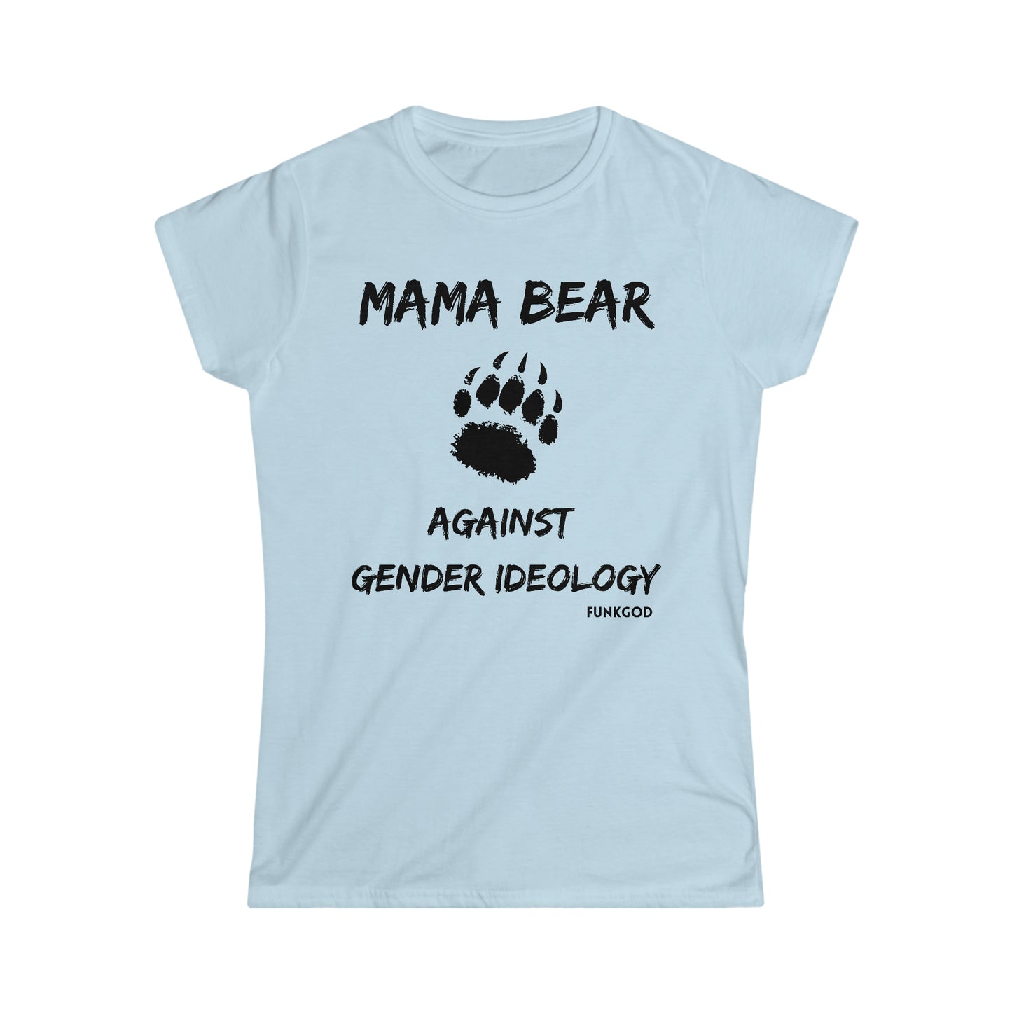 Mama Bear Against Gender Ideology Women's T-Shirt