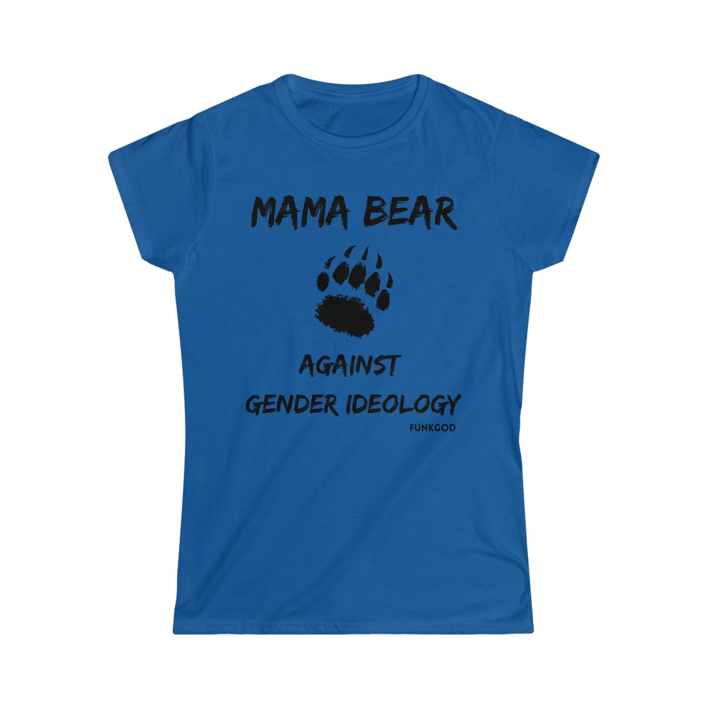 Mama Bear Against Gender Ideology Women's T-Shirt