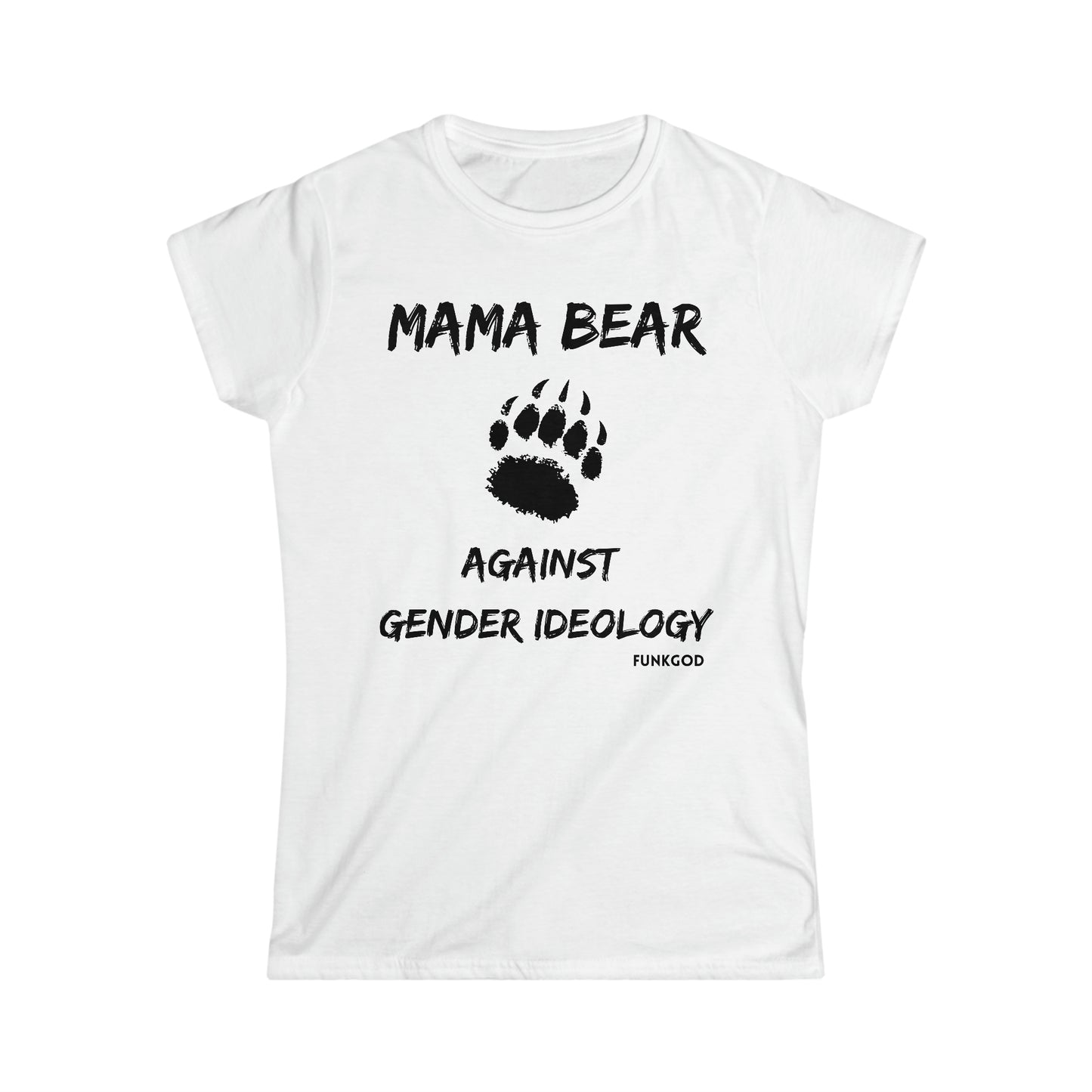 Mama Bear Against Gender Ideology Women's T-Shirt