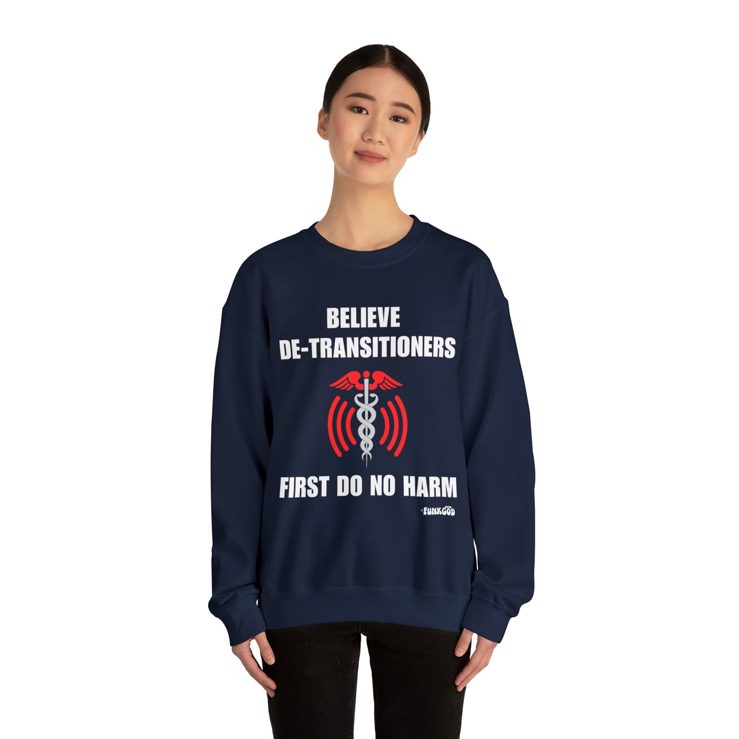 Believe De-transitioners, First Do No Harm Unisex Sweatshirt For Medical Ethics