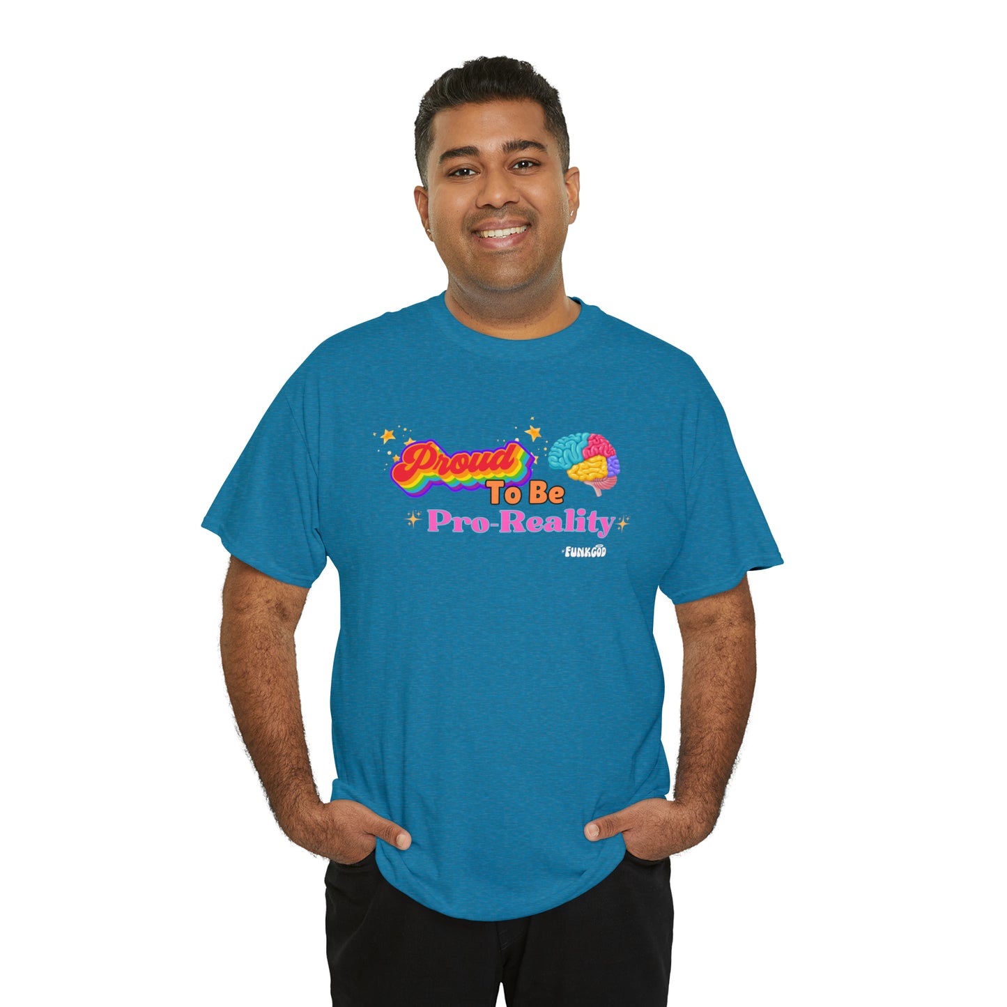 Proud to be Pro-Reality Pride Unisex T-Shirt