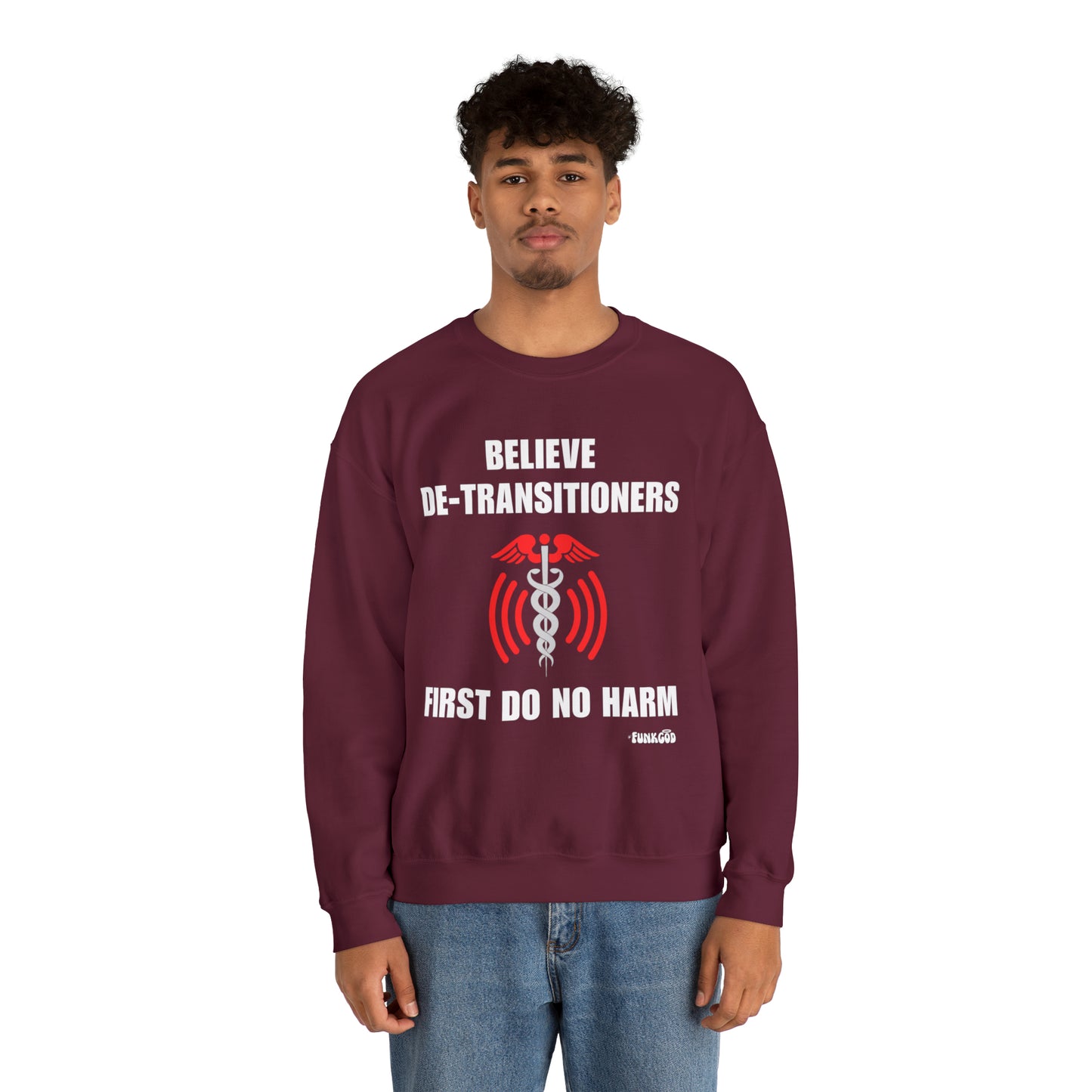 Believe De-transitioners, First Do No Harm Unisex Sweatshirt For Medical Ethics