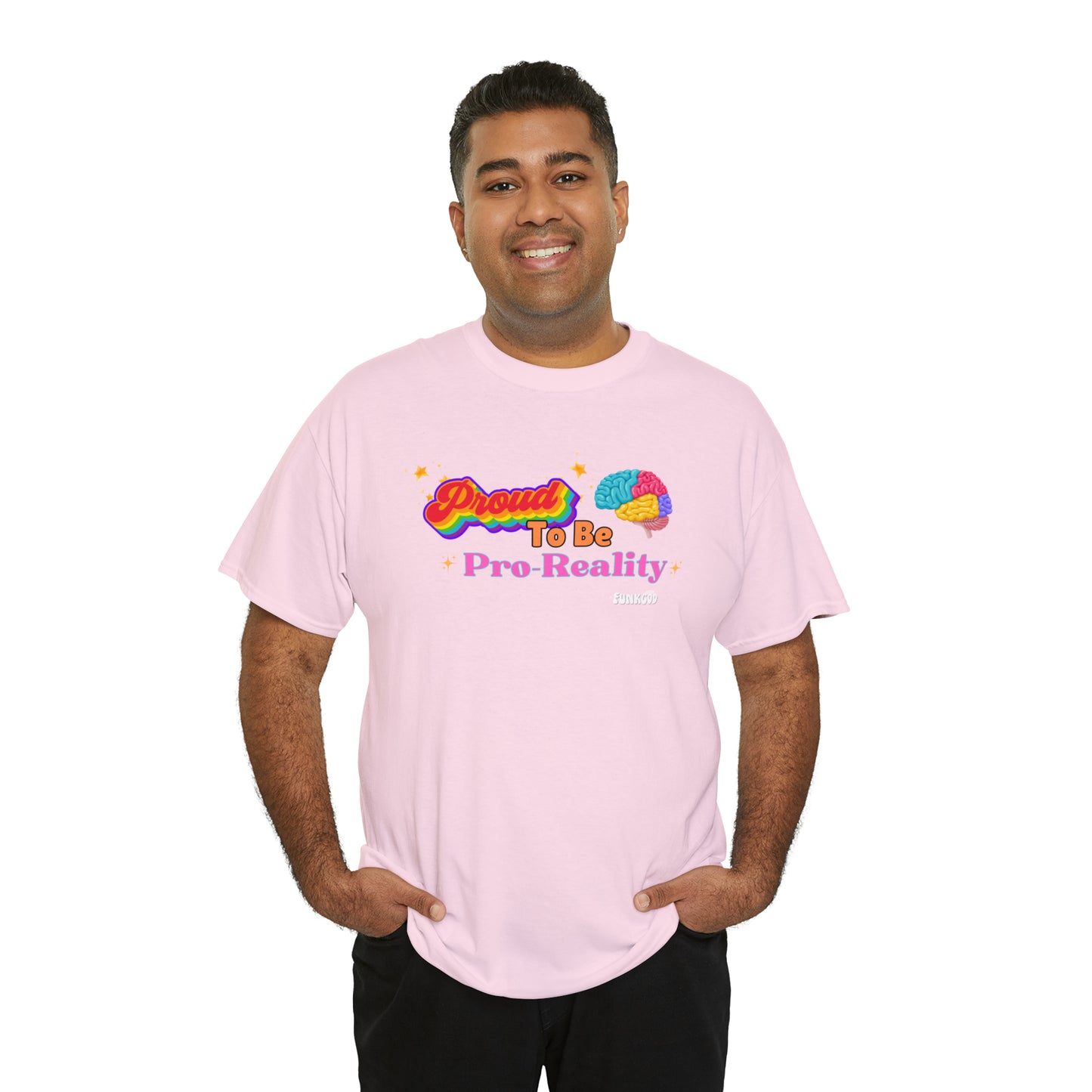 Proud to be Pro-Reality Pride Unisex T-Shirt