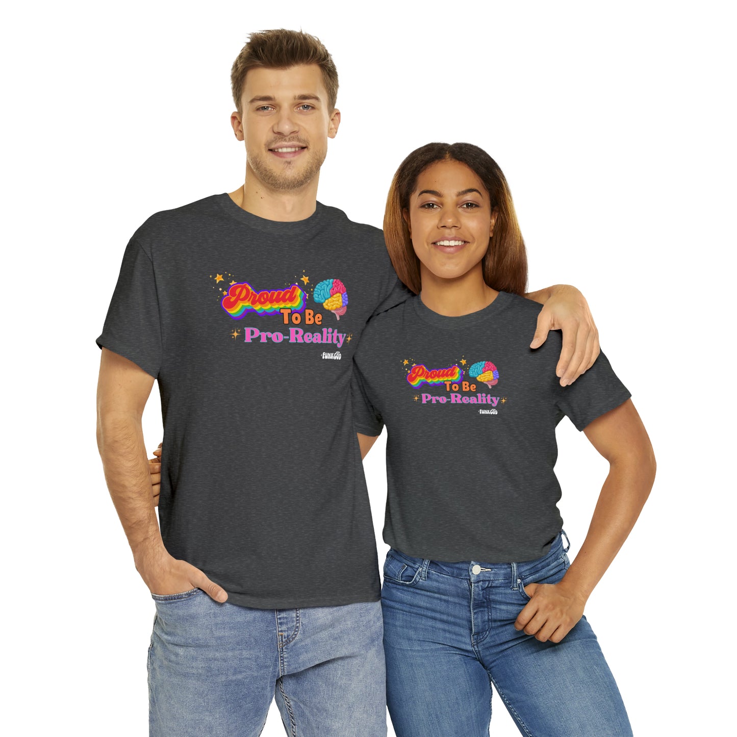 Proud to be Pro-Reality Pride Unisex T-Shirt