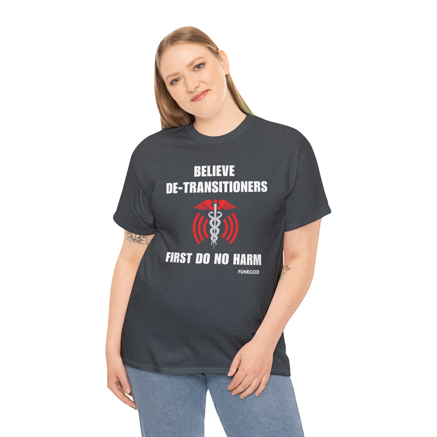 Believe De-Transitioners Unisex T Shirt For Medical Ethics