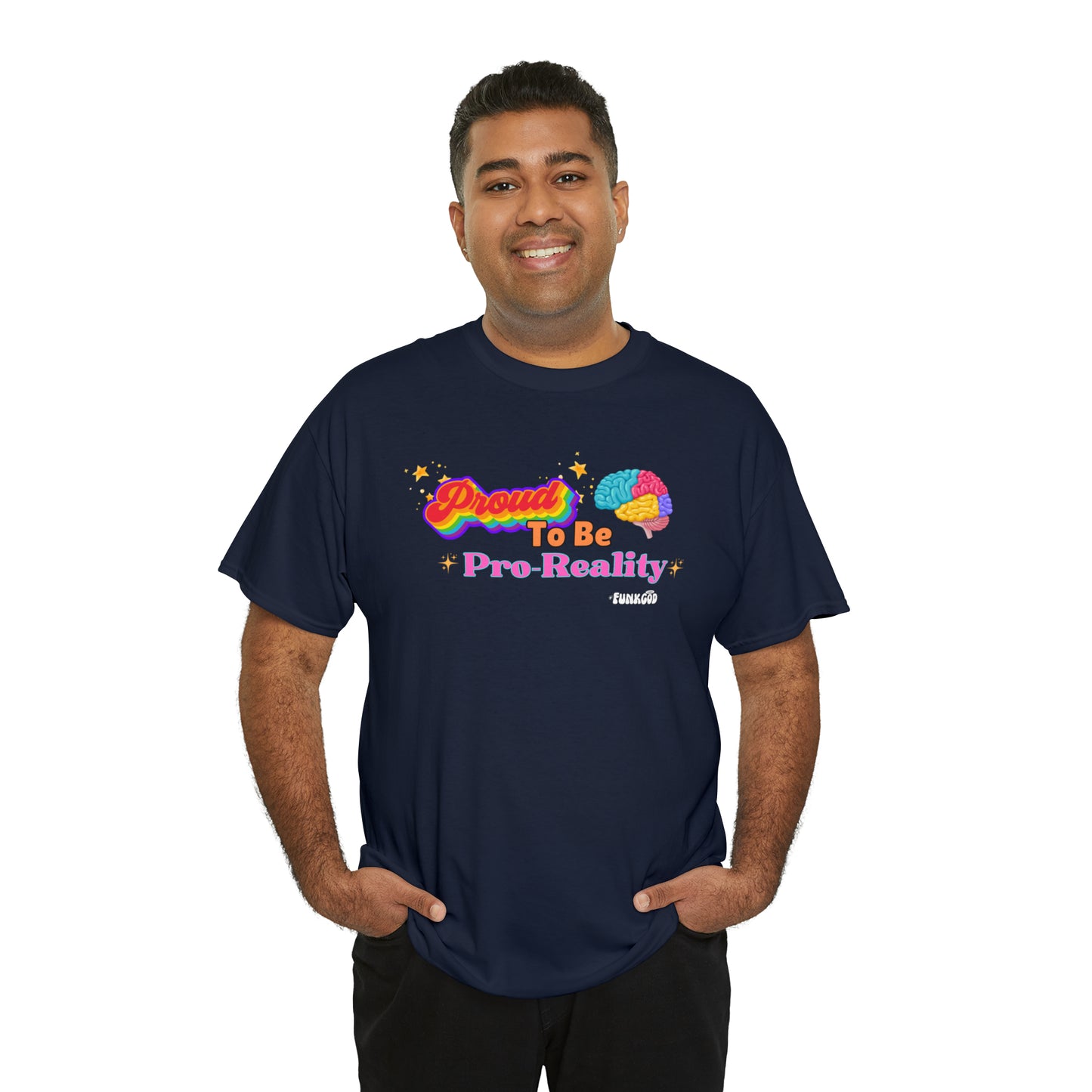 Proud to be Pro-Reality Pride Unisex T-Shirt