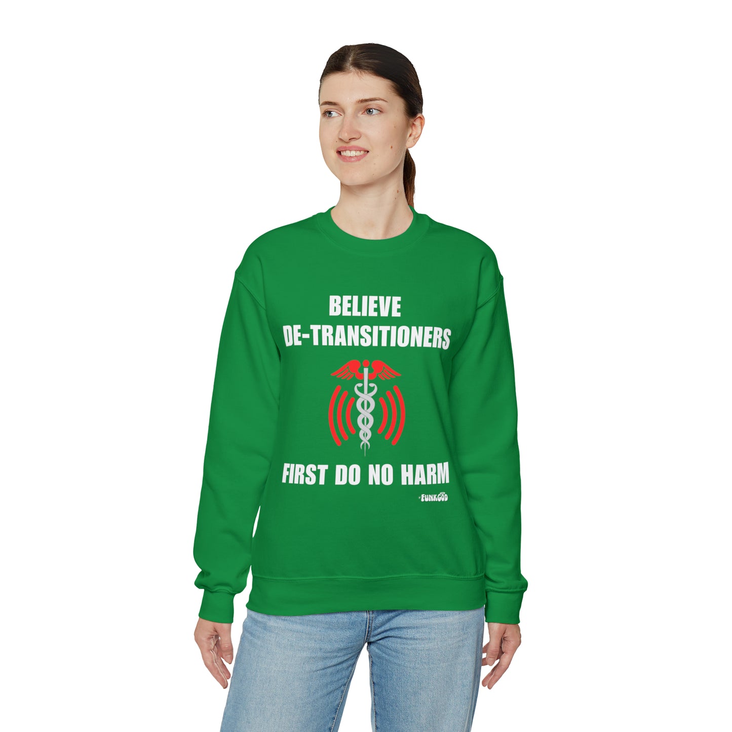 Believe De-transitioners, First Do No Harm Unisex Sweatshirt For Medical Ethics