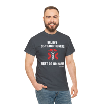 Believe De-Transitioners Unisex T Shirt For Medical Ethics