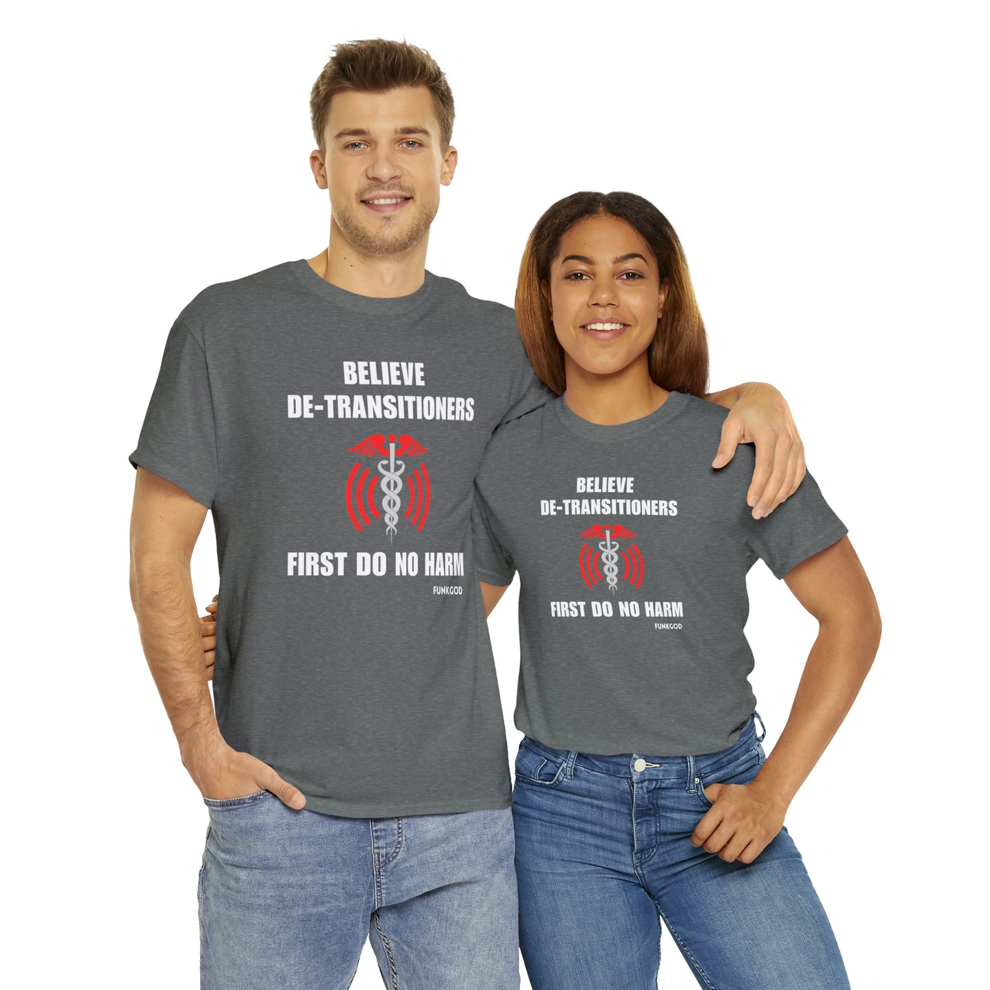 Believe De-Transitioners Unisex T Shirt For Medical Ethics