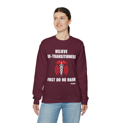 Believe De-transitioners, First Do No Harm Unisex Sweatshirt For Medical Ethics