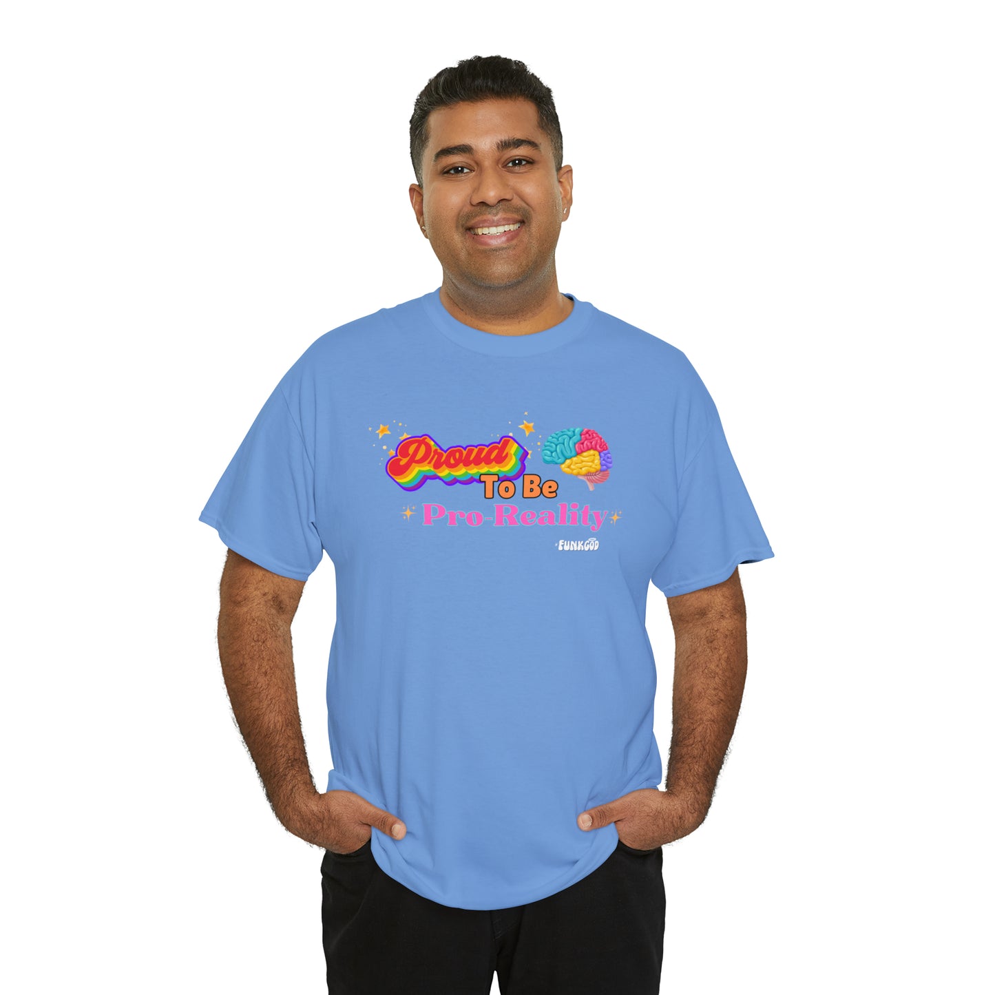 Proud to be Pro-Reality Pride Unisex T-Shirt