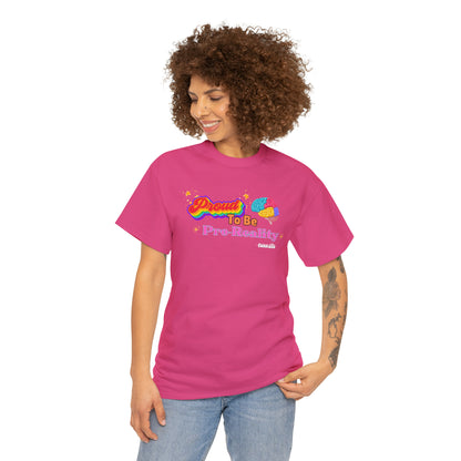 Proud to be Pro-Reality Pride Unisex T-Shirt