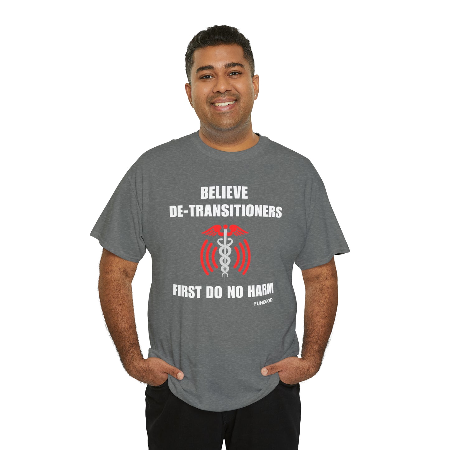 Believe De-Transitioners Unisex T Shirt For Medical Ethics