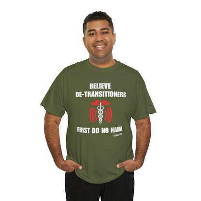 Believe De-Transitioners Unisex T Shirt For Medical Ethics