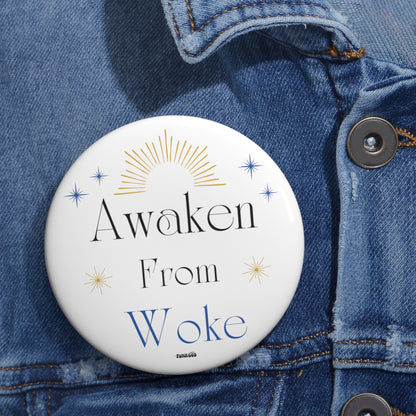 Awaken From Woke Button Pins