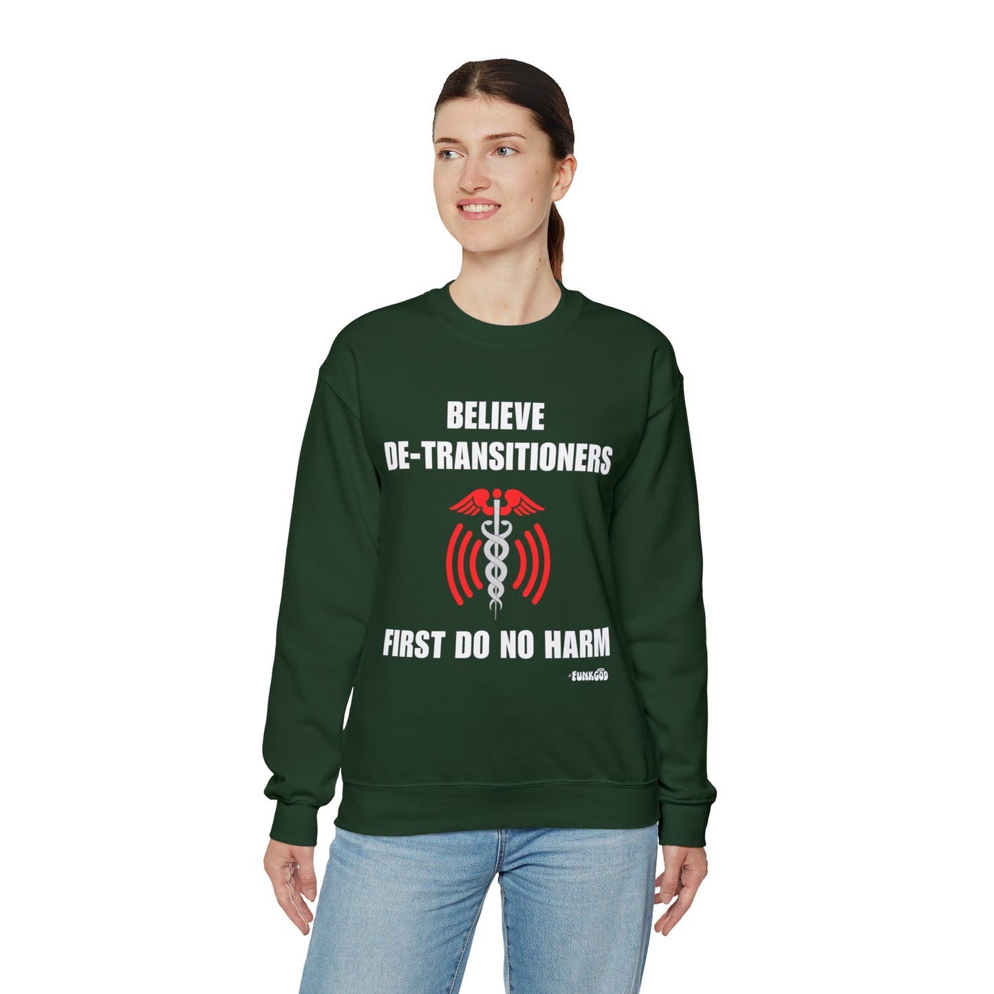 Believe De-transitioners, First Do No Harm Unisex Sweatshirt For Medical Ethics