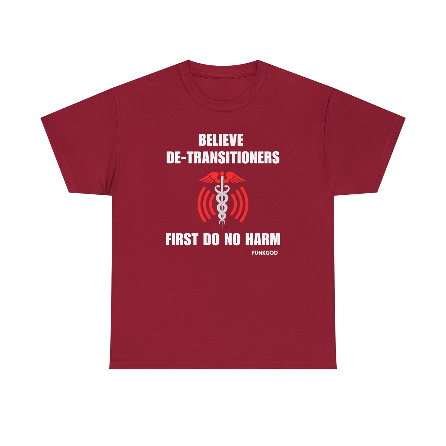 Believe De-Transitioners Unisex T Shirt For Medical Ethics