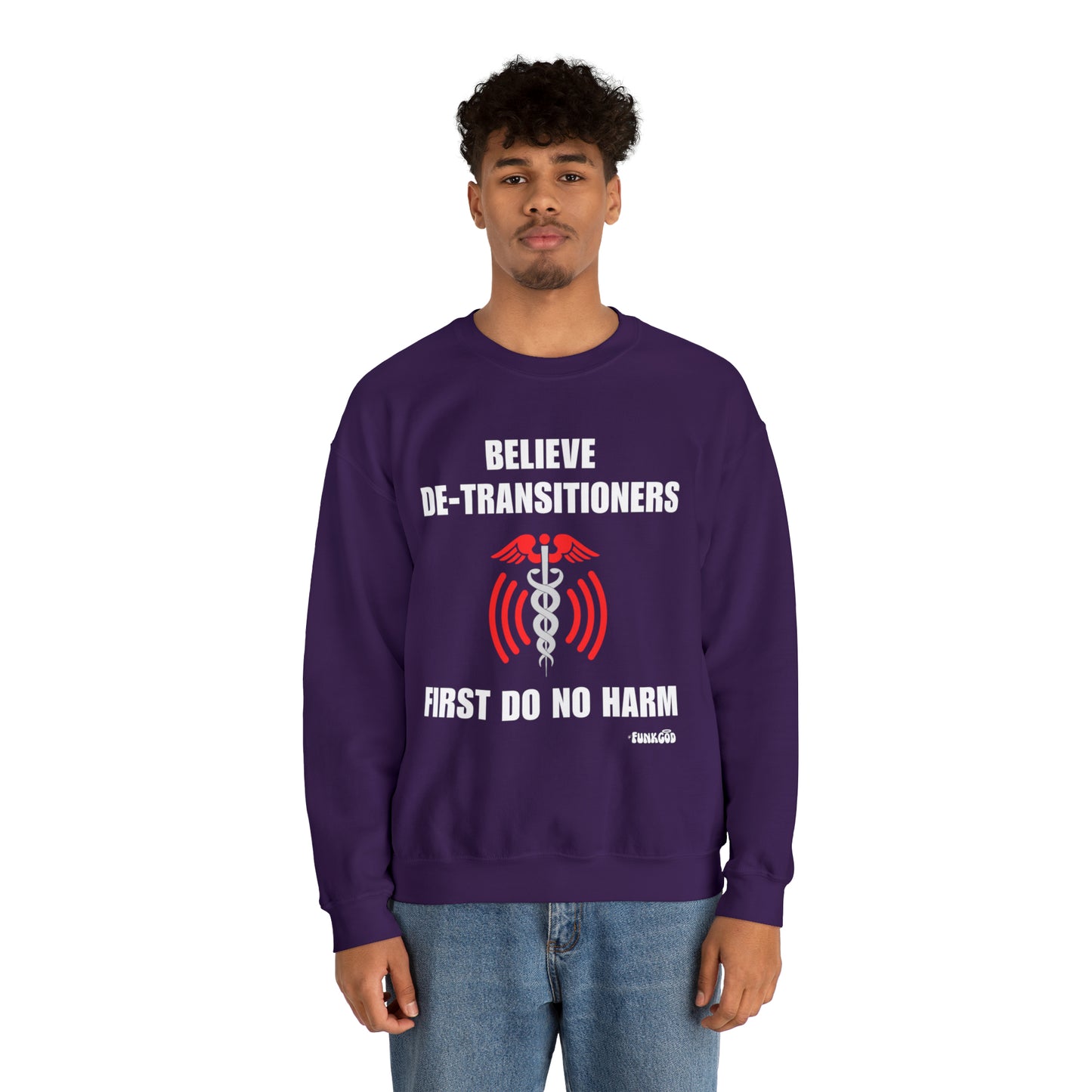 Believe De-transitioners, First Do No Harm Unisex Sweatshirt For Medical Ethics