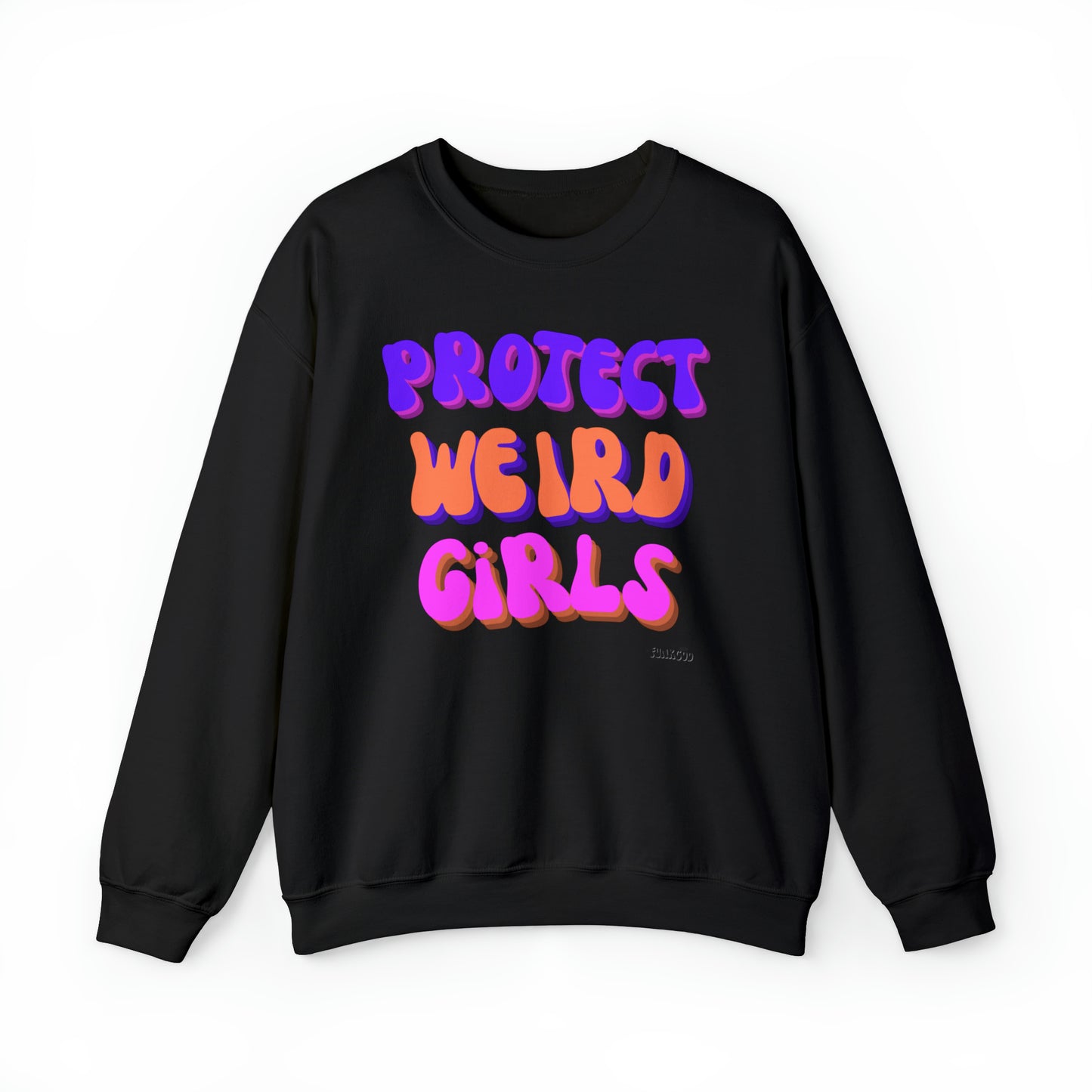 Protect Weird Girls Unisex Casual Sweatshirt