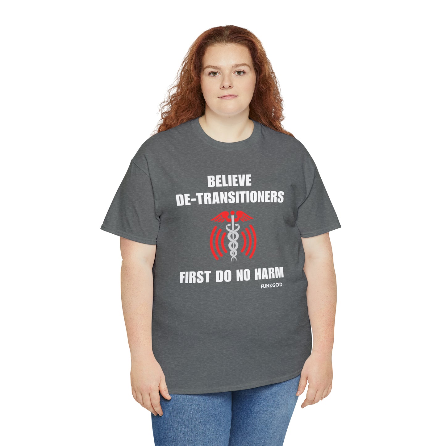 Believe De-Transitioners Unisex T Shirt For Medical Ethics