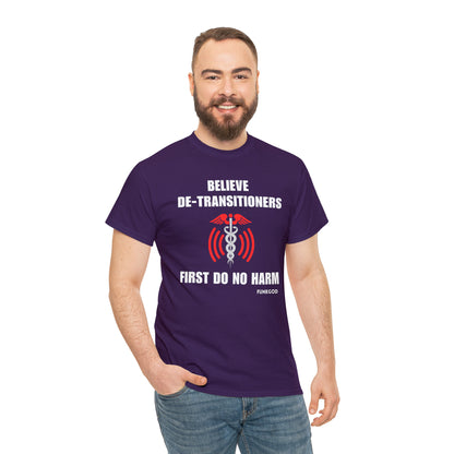 Believe De-Transitioners Unisex T Shirt For Medical Ethics