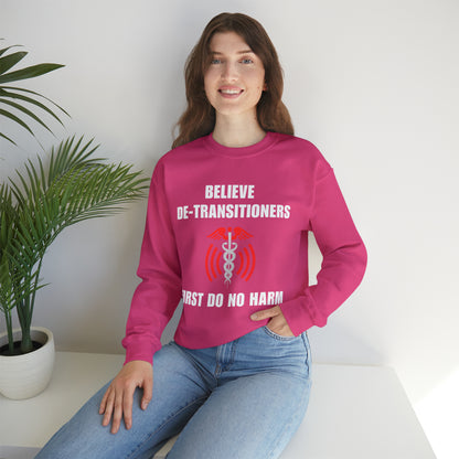 Believe De-transitioners, First Do No Harm Unisex Sweatshirt For Medical Ethics