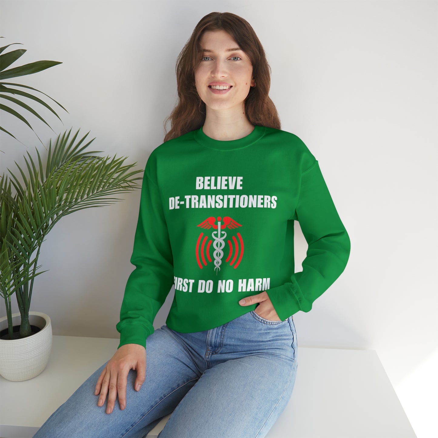 Believe De-transitioners, First Do No Harm Unisex Sweatshirt For Medical Ethics