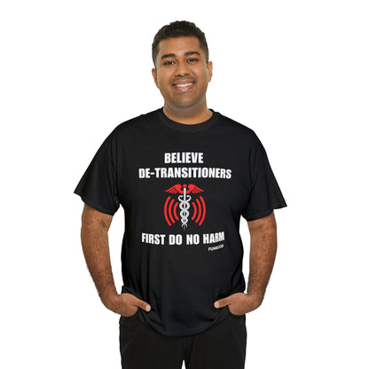 Believe De-Transitioners Unisex T Shirt For Medical Ethics