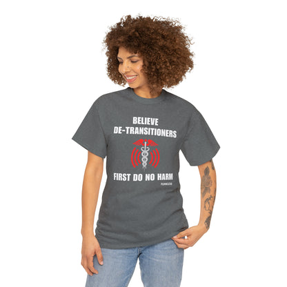 Believe De-Transitioners Unisex T Shirt For Medical Ethics